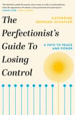 Book cover of The Perfectionist's Guide to Losing Control: A Path to Peace and Power