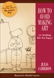 Book cover of How to Avoid Making Art (or Anything Else You Enjoy)