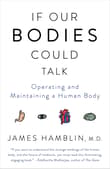 Book cover of If Our Bodies Could Talk: Operating and Maintaining a Human Body