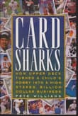 Book cover of Card Sharks: How Upper Deck Turned a Child's Hobby into a High-Stakes, Billion-Dollar Business