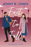 Book cover of First to Fall: A Sweet Romantic Comedy