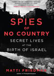 Book cover of Spies of No Country: Secret Lives at the Birth of Israel