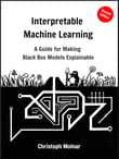 Book cover of Interpretable Machine Learning: A Guide For Making Black Box Models Explainable