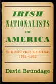 Book cover of Irish Nationalists in America: The Politics of Exile, 1798-1998