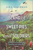 Book cover of Island of Sweet Pies and Soldiers