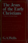 Book cover of The Jesus of the Early Christians: A Study in Christian Origins