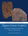 Book cover of Aegean Linear Script(s): Rethinking the Relationship Between Linear A and Linear B