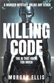 Book cover of Killing Code: The AI That Knew Too Much