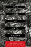 Book cover of The Land of Open Graves: Living and Dying on the Migrant Trail