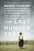 Book cover of The Last Hunger Season: A Year in an African Farm Community on the Brink of Change