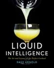 Book cover of Liquid Intelligence: The Art and Science of the Perfect Cocktail