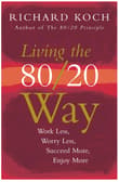 Book cover of Living The 80/20 Way: Work Less, Worry Less, Succeed More, Enjoy More