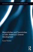 Book cover of Masculinities and Femininities in Latin America's Uneven Development