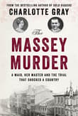 Book cover of Charlotte Gray, The Massey Murder: A Maid, Her Master and the Trial that Shocked a Nation