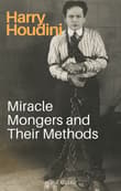 Book cover of Miracle Mongers and Their Methods