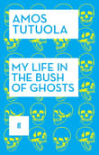 Book cover of My Life in the Bush of Ghosts