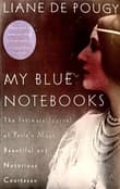Book cover of My Blue Notebooks: The Intimate Journal of Paris's Most Beautiful and Notorious Courtesan