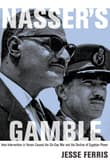 Book cover of Nasser's Gamble: How Intervention in Yemen Caused the Six-Day War and the Decline of Egyptian Power
