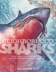Book cover of Neighborhood Sharks: Hunting with the Great Whites of California's Farallon Islands