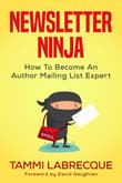 Book cover of Newsletter Ninja: How to Become an Author Mailing List Expert