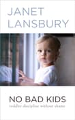 Book cover of No Bad Kids: Toddler Discipline Without Shame