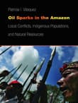 Book cover of Oil Sparks in the Amazon: Local Conflicts, Indigenous Populations, and Natural Resources