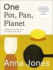 Book cover of One: Pot, Pan, Planet: A Greener Way to Cook for You and Your Family: A Cookbook