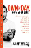 Book cover of Own the Day, Own Your Life: Optimized Practices for Waking, Working, Learning, Eating, Training, Playing, Sleeping, and Sex