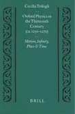Book cover of Oxford Physics in the Thirteenth Century: (Ca. 1250-1270) Motion, Infinity, Place and Time