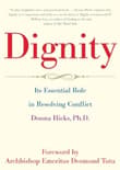 Book cover of Dignity: Its Essential Role in Resolving Conflict