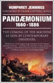 Book cover of Pandaemonium 1660-1886: The Coming of the Machine as Seen by Contemporary Observers
