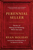 Book cover of Perennial Seller: The Art of Making and Marketing Work that Lasts