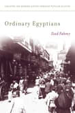 Book cover of Ordinary Egyptians: Creating the Modern Nation Through Popular Culture