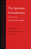 Book cover of The Ignorant Schoolmaster: Five Lessons in Intellectual Emancipation