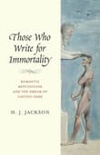 Book cover of Those Who Write for Immortality: Romantic Reputations and the Dream of Lasting Fame