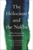 Book cover of The Holocaust and the Nakba: A New Grammar of Trauma and History
