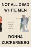 Book cover of Not All Dead White Men: Classics and Misogyny in the Digital Age