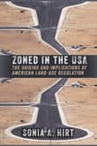Book cover of Zoned in the USA: The Origins and Implications of American Land-Use Regulation