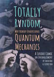 Book cover of Totally Random: Why Nobody Understands Quantum Mechanics (A Serious Comic on Entanglement)