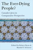 Book cover of The Ever-Dying People?: Canada's Jews in Comparative Perspective