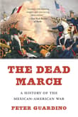 Book cover of The Dead March: A History of the Mexican-American War