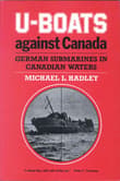 Book cover of U-boats Against Canada: German Submarines in Canadian Waters