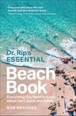 Book cover of Dr. Rip's Essential Beach Book: Everything You Need to Know About Surf, Sand, and Safety