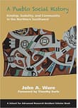 Book cover of A Pueblo Social History: Kinship, Sodality, and Community in the Northern Southwest