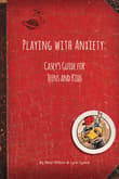 Book cover of Playing with Anxiety: Casey's Guide for Teens and Kids