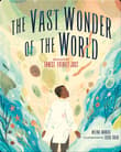 Book cover of The Vast Wonder of the World: Biologist Ernest Everett Just