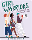 Book cover of Girl Warriors: How 25 Young Activists Are Saving the Earth