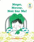 Book cover of Nope. Never. Not for Me!