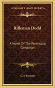 Book cover of Rifleman Dodd: A Novel of the Peninsular Campaign
