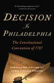 Book cover of Decision in Philadelphia: The Constitutional Convention of 1787